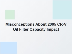 The Honda Cr-V's Oil Filter Capacity Myth Explained