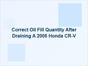 How to Determine the Correct Oil Fill Quantity