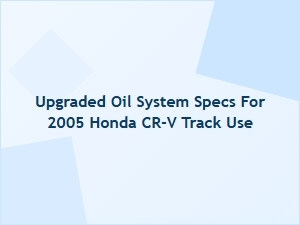Optimized Oil Systems for Honda Cr-V Track Performance